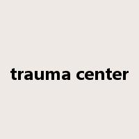 trauma center是什么意思