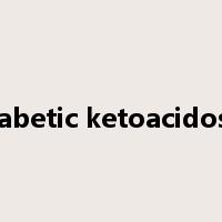 diabetic ketoacidosis是什么意思
