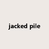 jacked pile是什么意思