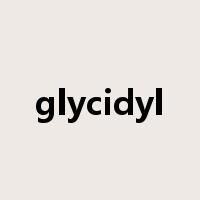 glycidyl是什么意思