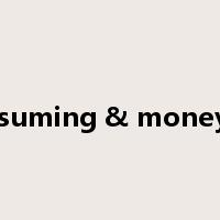 time-consuming & money-wasting是什么意思