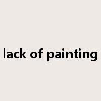 lack of painting是什么意思