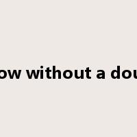 know without a doubt是什么意思