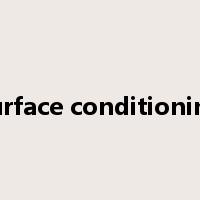surface conditioning是什么意思