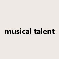 musical talent是什么意思