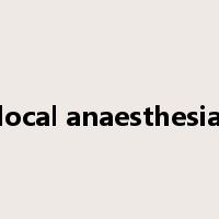 local anaesthesia是什么意思
