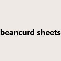 beancurd sheets是什么意思