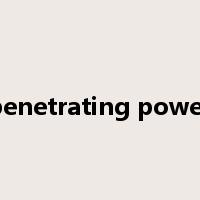 penetrating power是什么意思