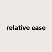 relative ease是什么意思