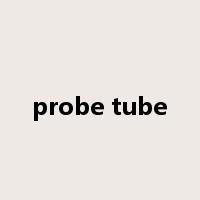 probe tube是什么意思