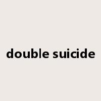 double suicide是什么意思
