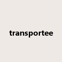 transportee是什么意思