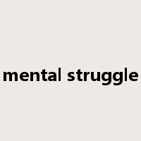 mental struggle是什么意思