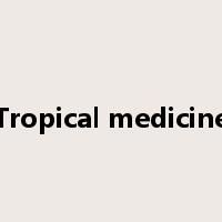 Tropical medicine是什么意思