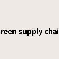 Green supply chain是什么意思