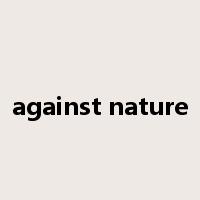 against nature是什么意思