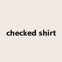 checked shirt是什么意思