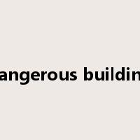 dangerous building是什么意思