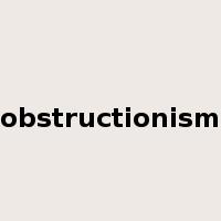 obstructionism是什么意思