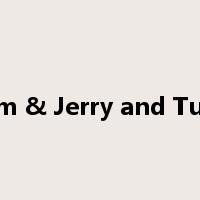 Tom & Jerry and Tuffy是什么意思