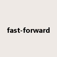 fast-forward是什么意思