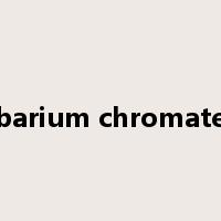 barium chromate是什么意思