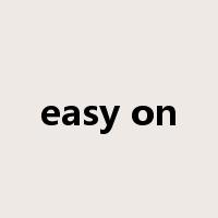 easy on是什么意思