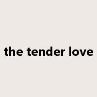 the tender love是什么意思