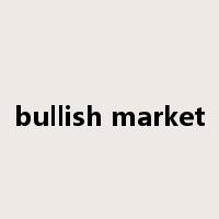 bullish market是什么意思