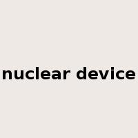 nuclear device是什么意思