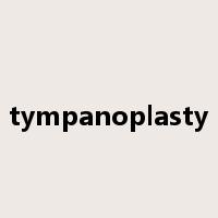 tympanoplasty是什么意思