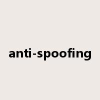 anti-spoofing是什么意思