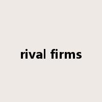 rival firms是什么意思