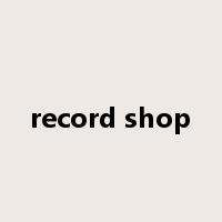 record shop是什么意思