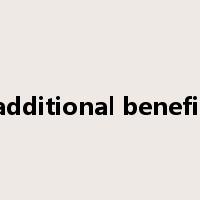 additional benefit是什么意思
