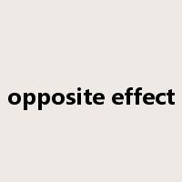 opposite effect是什么意思