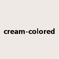 cream-colored是什么意思