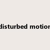 disturbed motion是什么意思