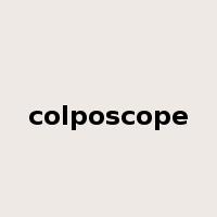 colposcope是什么意思