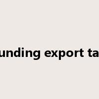 refunding export taxes是什么意思