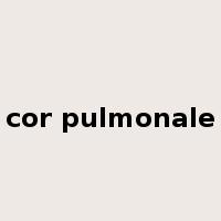 cor pulmonale是什么意思
