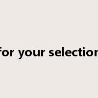 for your selection是什么意思
