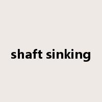 shaft sinking是什么意思