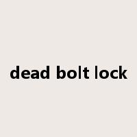 dead bolt lock是什么意思