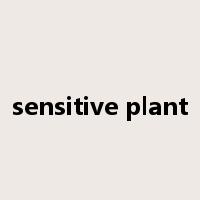 sensitive plant是什么意思