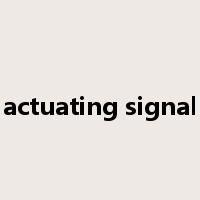 actuating signal是什么意思