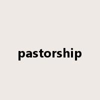 pastorship是什么意思