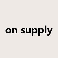 on supply是什么意思
