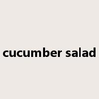 cucumber salad是什么意思