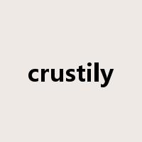 crustily是什么意思